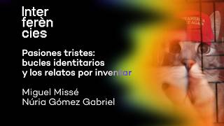 Interferències: Núria Gómez Gabriel y Miquel Missé. "Pasiones tristes"