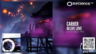 SDR498 CarHer - Relive Love (Extended Mix) [Sundance Recordings] 《4K Official Video》