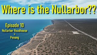 CROSSING THE NULLARBOR into MADNESS! ..where is it? Everybody says something DIFFERENT!! Episode 10