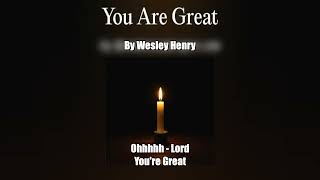 LORD YOU ARE GREAT