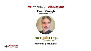 Discussion with Kevin Keough  |  Evergold Corp.