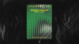 Damian William - Stay Low (Official Audio)