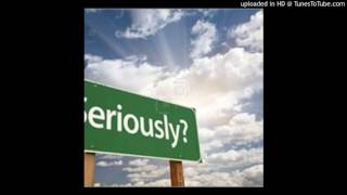 Seriously - God Can