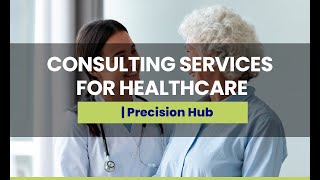 Consulting services for healthcare | Precision Hub