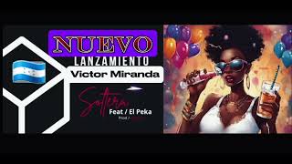 SOLTERA -VICTOR MIRANDA Feat EL PEKA 