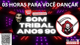 TRIBAL ANOS 90, 2000 - TÔ LIGADO MIX - LIVE #71- 22-07-2023. #tribal #tribalhouse