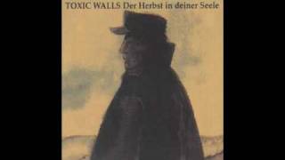 Toxic Walls - Der Herbst in Deiner Seele