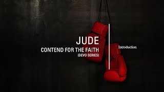 Contend for the Faith - Introduction