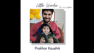 Little Wonder (For my Nephew) - Prakhar Kaushik