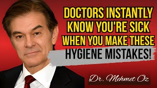 Doctors Instantly Know You’re Sick When You Make These Hygiene Mistakes – 7 Hygiene Mistakes