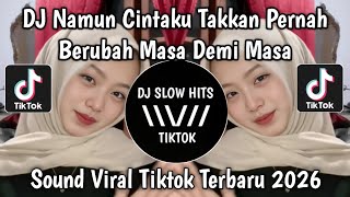 DJ BAHTERA CINTA BOOTLEG || NAMUN CINTAKU TAKKAN PERNAH BERUBAH MASA DEMI MASA VIRAL TIKTOK 2026