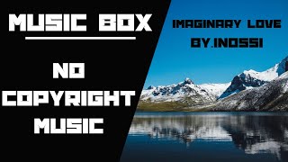 (No Copyright Music) Demo (imaginary love)-(inossi)