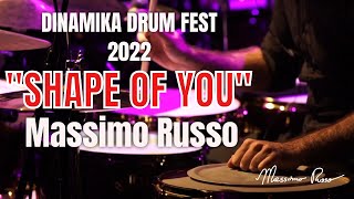 Massimo Russo - Shape of you Cover( Dinamika Drum Fest )