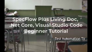 Generate Test Automation Report with SpecFlow Plus LivingDocs in .Net Core- Beginner Tutorial