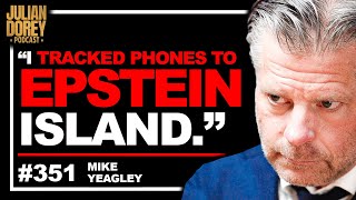 DARPA Data Hacker: “I Tracked Elite’s Phones to Epstein Island in 2016!” | Mike Yeagley • 351