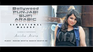 SENSATIONAL MASHUP || ANISHA ARORA || SARGAM PRODUCTIONS || 2018