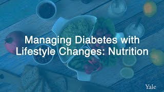 Managing Diabetes: Diet Changes