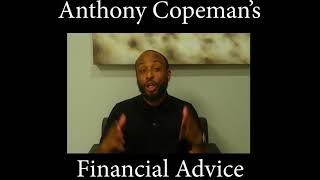 Anthony Copeman's Financial Advice