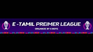 DAY-02 | E-TAMIL PREIMER LEAGUE (EPL) | SEASON-05 | ORGANIZE BY E-BOYS | ASC LlVE