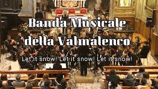 Banda Musicale della Valmalenco: "LET IT SNOW! LET IT SNOW! LET IT SNOW!"