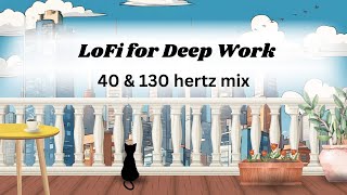LoFi for Deep Work (helps ADHD/AuDHD) | 40hz & 130hz mix (no mid-roll ads)