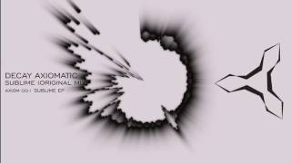 Denny Kay (as Decay Axiomatic) - Sublime (Axiomatic Records)