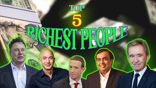 The 5 Richest People in the World in 2023