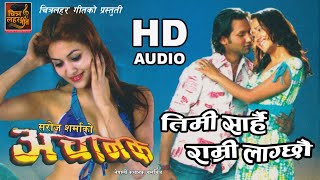 Timi Sarhai || राम्री लाग्छ्यौ || Achanak || Nepali Move Song