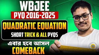 🔥The Ultimate WBJEE PYQ Solution Series |Complete Quadratic Equation 10 Years Previous Year Question