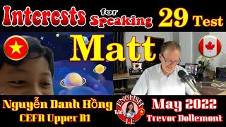 Hứng Thú Giao Tiếp 29 | Interests for Speaking 29 Test | Nguyễn Danh Hồng - Matt
