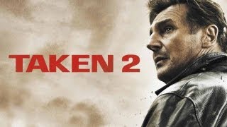 Taken 2 | Liam Neeson Action Movie Review
