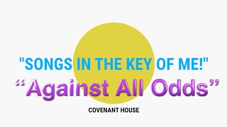 "Against All Odds" -  Songs In The Key Of ME!: Covenant House  2021