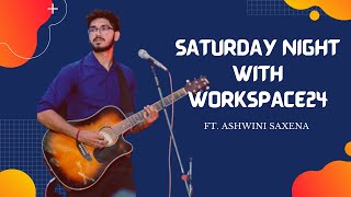 Saturday night with WORKSPACE24 ft. Ashwini saxena | comedy, singing, poetry, and beat-boxing