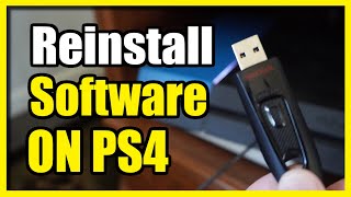 How to Reinstall the System Software on PS4 Console (Complete Tutorial)