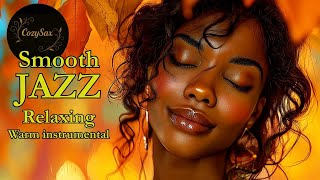 Smooth Jazz & Relaxing InstrumentalsーA Soundtrack for Autumn Reverie