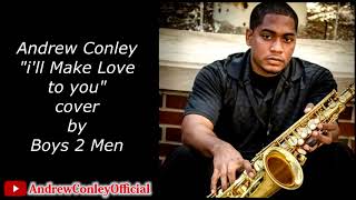 Andrew Conley Boys 2 Men I'll Make Love to You soprano Saxophone Cover