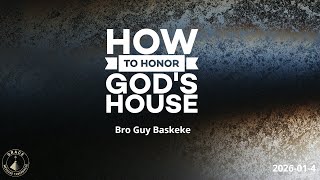 2026-01-4| Bro Guy Baskeke - How to honor God's House