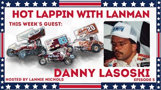 Hot Lappin with Lanman | Danny Lasoski | Episode 5
