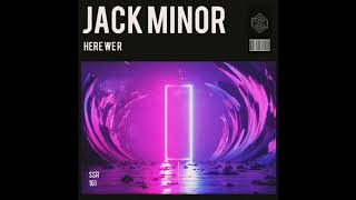 SSR161 || Jack Minor - Here We R [OUT NOW]
