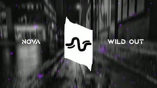 Nova Hese - Wild Out [Flowing Music]