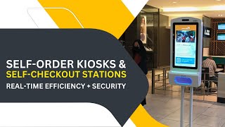 Self Order Kiosks & Self Checkout Stations Real Time Efficiency + Security