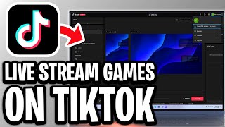 How To Live Stream Games On TikTok On PC - Step By Step