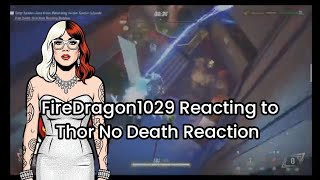 @FireDragon1029-yt Reacting To Thor No Death Reaction 