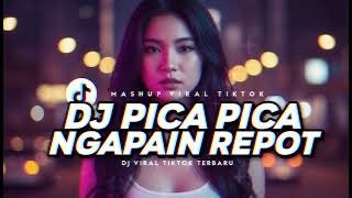 DJ PICA PICA X NGAPAIN REPOT SLOW FULL SONG LAGU TIMUR BY KHARIS SOPAN🎵 DJ VIRAL TIKTOK TERBARU 202