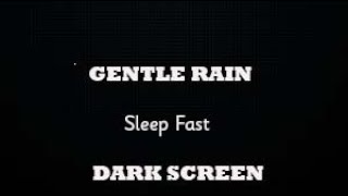 SOOTHING RAIN  for INSTANT SLEEP- BLACK SCREEN