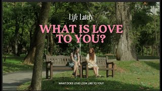 Life Lately: What is love to you?