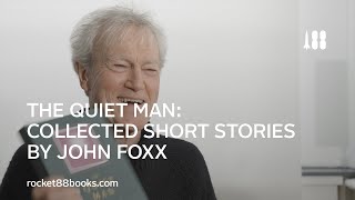 The Quiet Man: Collected short stories by John Foxx