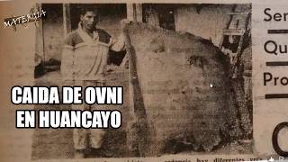 EL OVNI ESTRELLADO DE HUANCAYO POR JAVIER LIMACHE // HOMENAJE A APU HUANCAYO