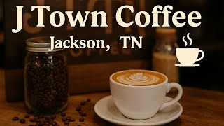 ☕ J Town Coffee Spotlight - Jackson TN 
