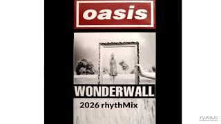 Oasis - Wonderwall (rhythMix remix)